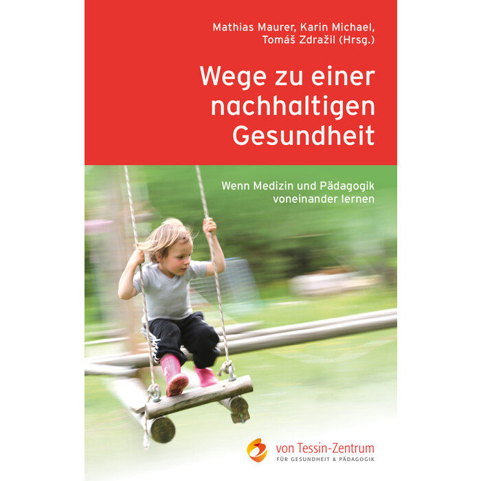 Wege zu einer nachhaltigen Gesundheit - Taschenbuch