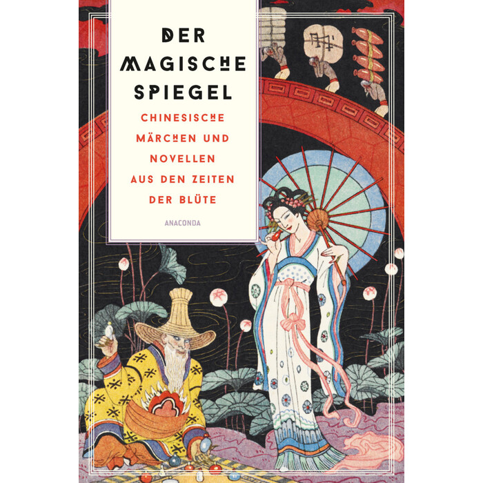 Lo Ta-Kang: Der magische Spiegel. Chinesische Märchen und Novellen aus den Zeiten der Blüte - gebunden