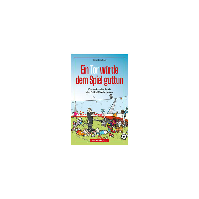 Ben Redelings: Ein Tor würde dem Spiel guttun - Taschenbuch