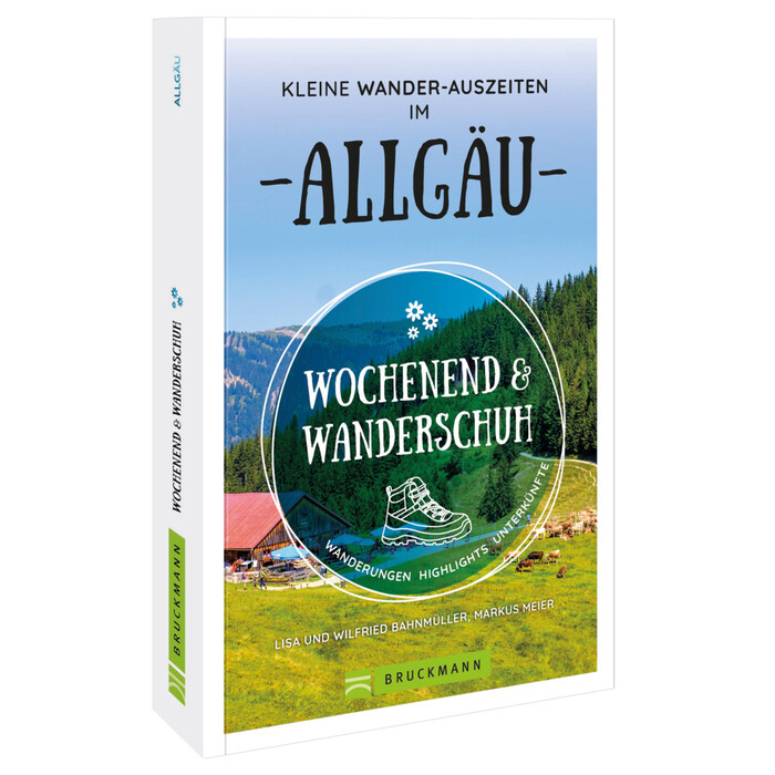 Markus Meier: Wochenend und Wanderschuh - Kleine Wander-Auszeiten im Allgäu - Taschenbuch