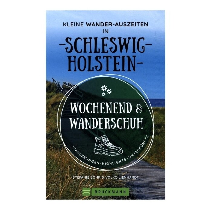Volko Lienhardt: Wochenend und Wanderschuh - Kleine Wander-Auszeiten in Schleswig-Holstein - Taschenbuch