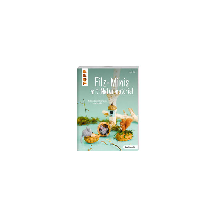 Lydia Klös: Filz-Minis mit Naturmaterial (kreativ.kompakt.) - Taschenbuch