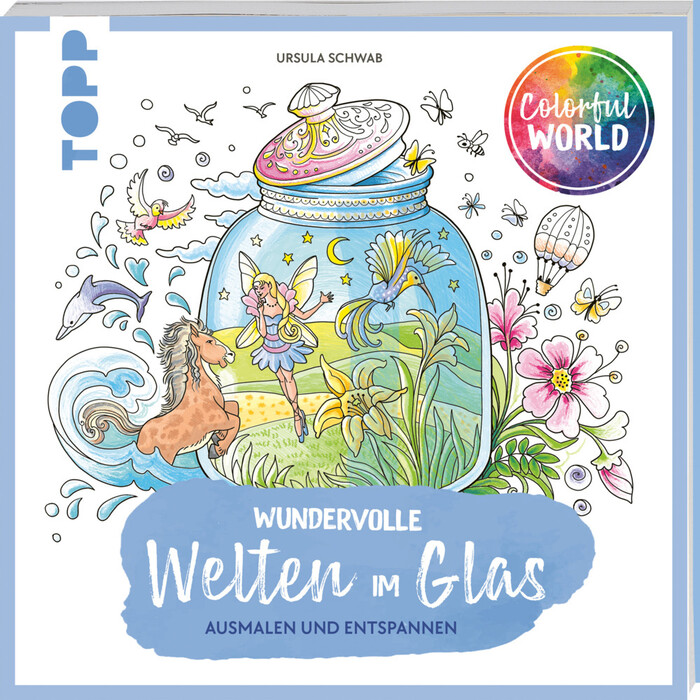 Ursula Schwab: Colorful World - Wundervolle Welten im Glas - Taschenbuch