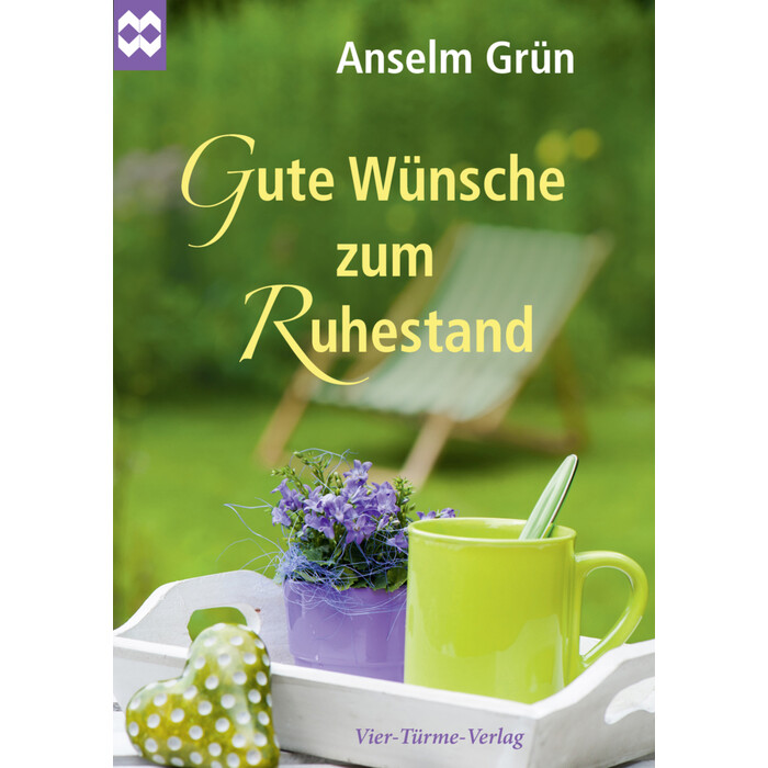 Anselm Grün: Gute Wünsche zum Ruhestand - geheftet