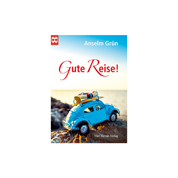 Anselm Grün: Gute Reise! - Taschenbuch