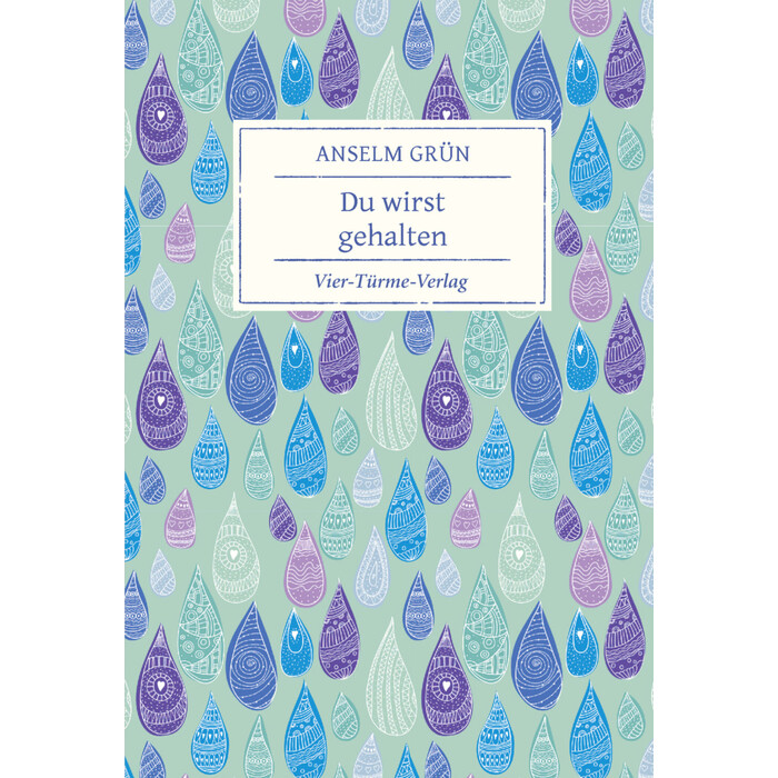 Anselm Grün: Du wirst gehalten - gebunden