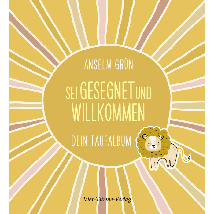Anselm Grün: Sei gesegnet und willkommen - gebunden