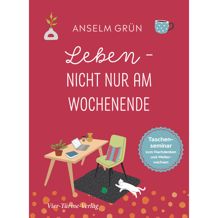 Anselm Grün: Leben - nicht nur am Wochenende - gebunden
