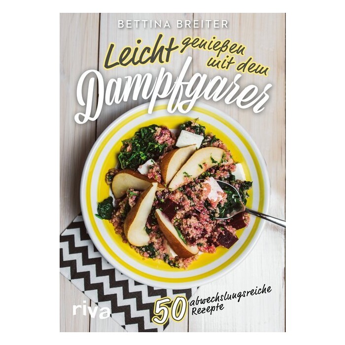 Bettina Breiter: Leicht genießen mit dem Dampfgarer - Taschenbuch