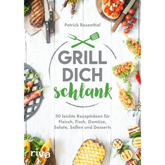 Patrick Rosenthal: Grill dich schlank - Taschenbuch