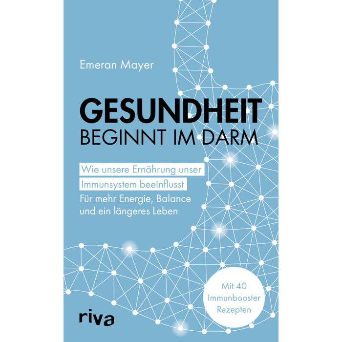 Emeran Mayer: Gesundheit beginnt im Darm - gebunden