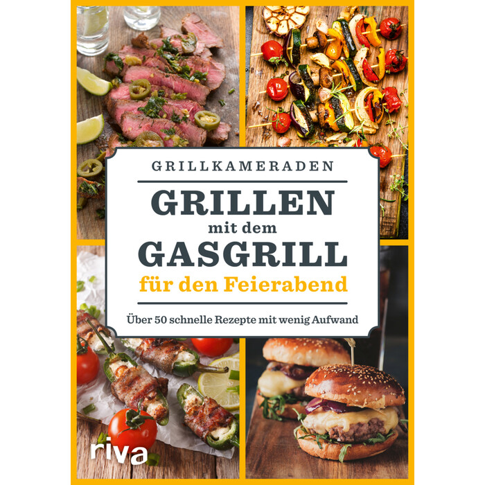 Grillkameraden: Grillen mit dem Gasgrill für den Feierabend - Taschenbuch