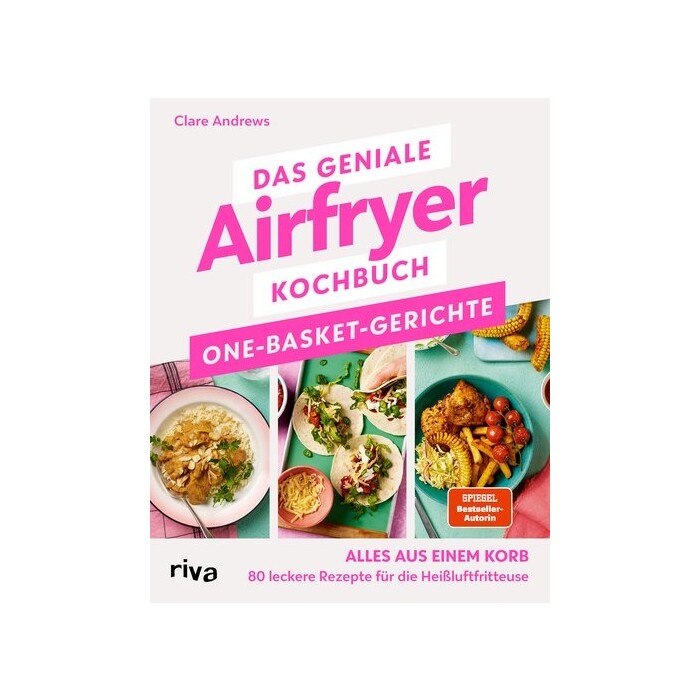 Clare Andrews: Das geniale Airfryer-Kochbuch: One-Basket-Gerichte - Taschenbuch