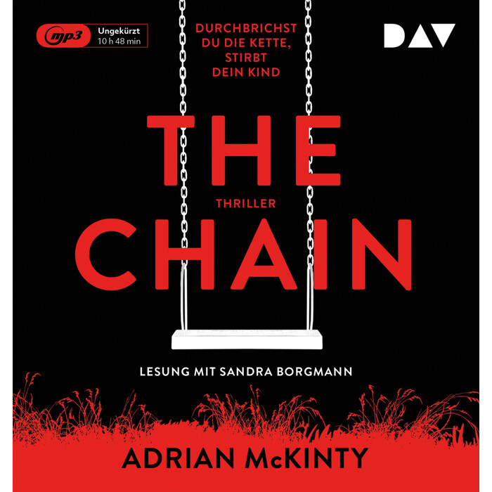 Adrian McKinty: The Chain - Durchbrichst du die Kette, stirbt dein Kind, 1 Audio-CD, 1 MP3 - CD