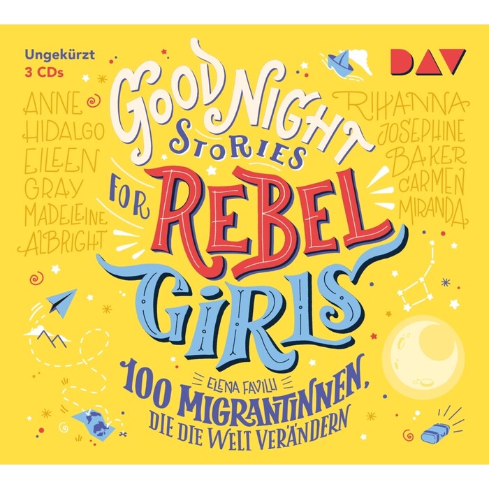 Elena Favilli: Good Night Stories for Rebel Girls - Teil 3: 100 Migrantinnen, die die Welt verändern, 3 Audio-CD - CD