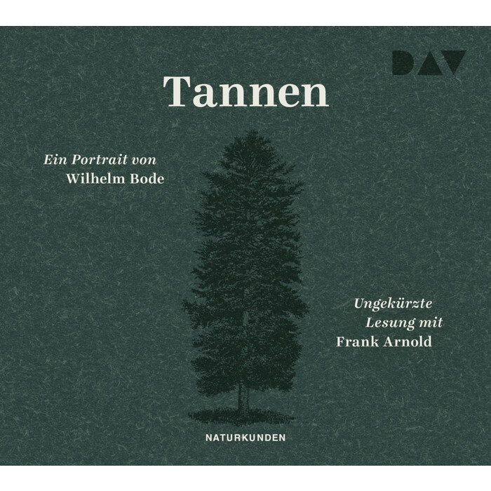 Wilhelm Bode: Tannen. Ein Portrait, 3 Audio-CD - CD