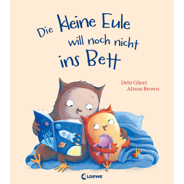 Debi Gliori: Die kleine Eule will noch nicht ins Bett - gebunden