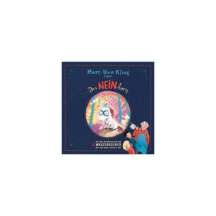 Marc-Uwe Kling: Das NEINhorn, Der Tag, an dem der Opa den Wasserkocher auf den Herd gestellt hat, 1 Audio-CD - CD