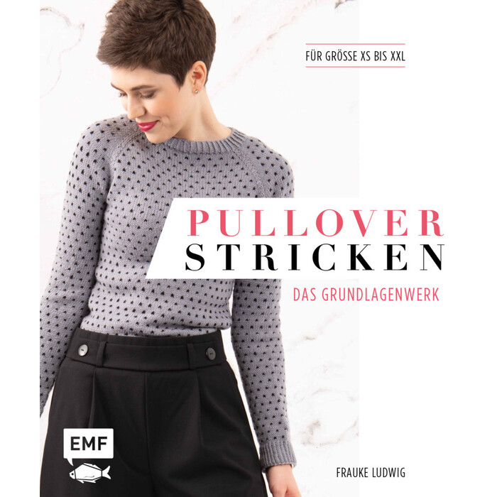 Frauke Ludwig: Pullover stricken - Das Grundlagenwerk - gebunden