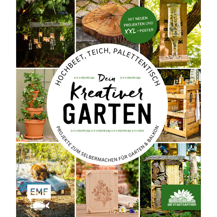 Die Stadtgärtner: Hochbeet, Teich, Palettentisch - Projekte zum Selbermachen für Garten & Balkon - gebunden