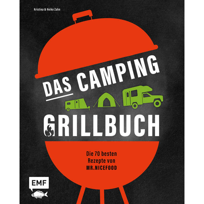 Kristina Zahn: Das Camping-Grillbuch - Die 70 besten Rezepte von @mr.nicefood - gebunden