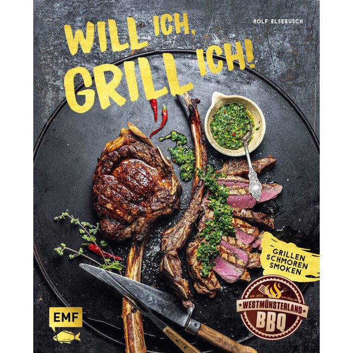 Rolf Elsebusch: Will ich, grill ich! - gebunden