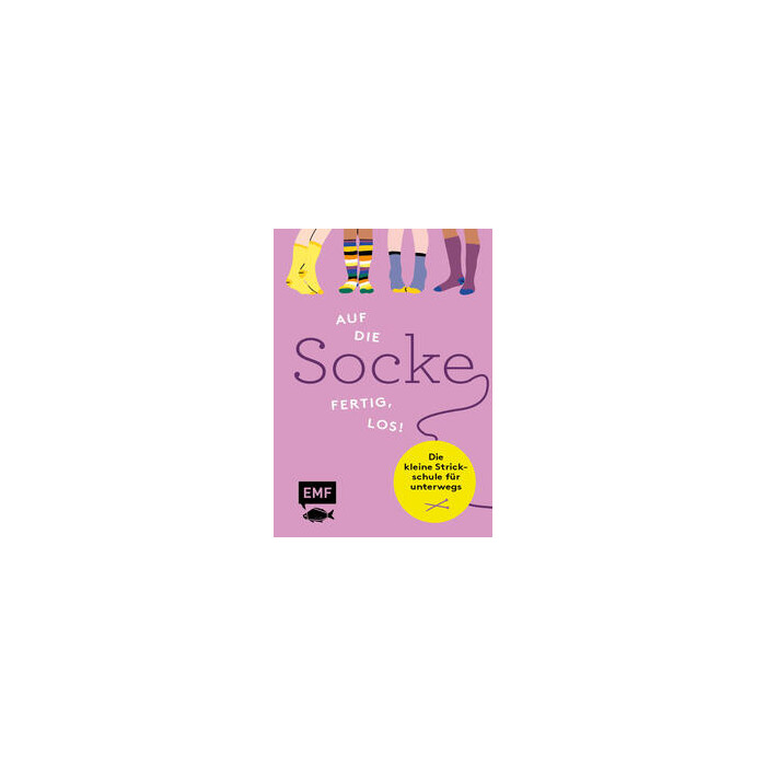 Auf die Socke, fertig, los! Die kleine Strickschule für unterwegs - Taschenbuch