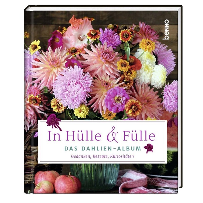 In Hülle & Fülle - Das Dahlien-Album - gebunden