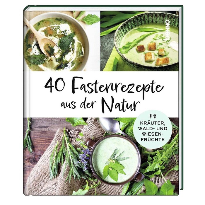 40 Fastenrezepte aus der Natur - gebunden