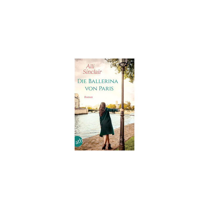 Alli Sinclair: Die Ballerina von Paris - Taschenbuch