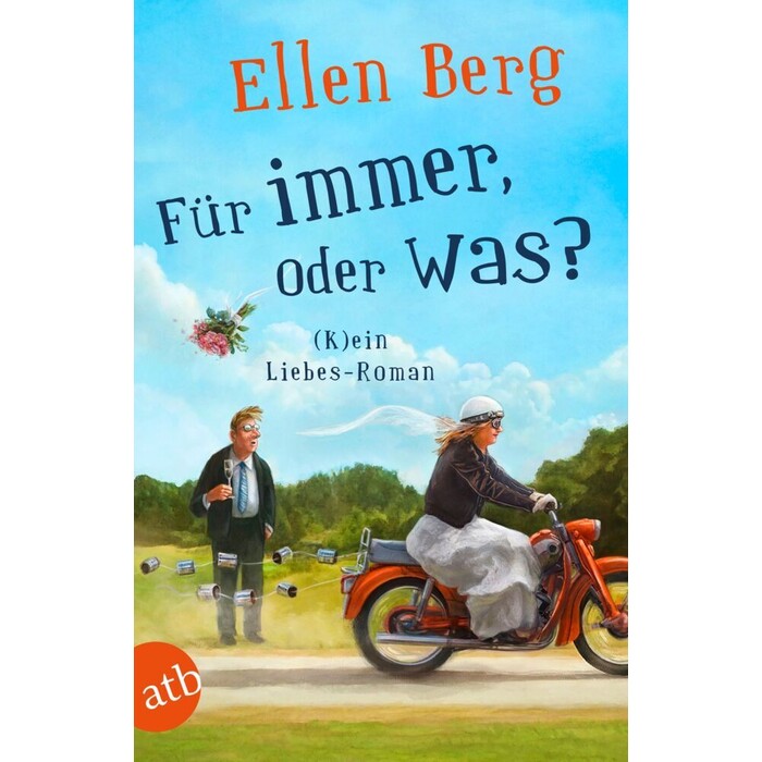 Ellen Berg: Für immer, oder was? - Taschenbuch