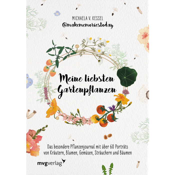 Michaela von Kessel @makememor: Meine liebsten Gartenpflanzen - Taschenbuch