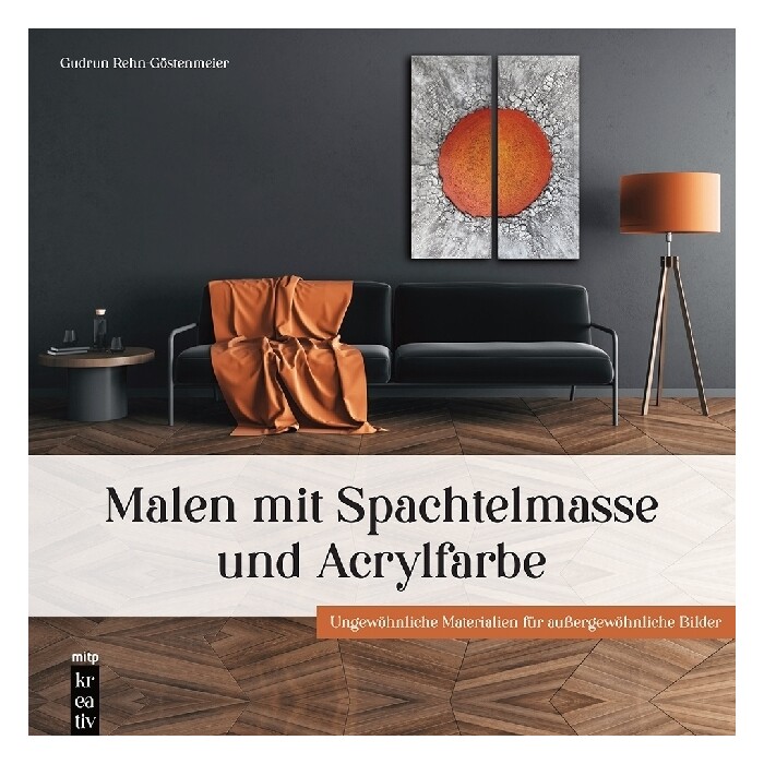Gudrun Rehn-Göstenmeier: Malen mit Spachtelmasse und Acrylfarbe - gebunden