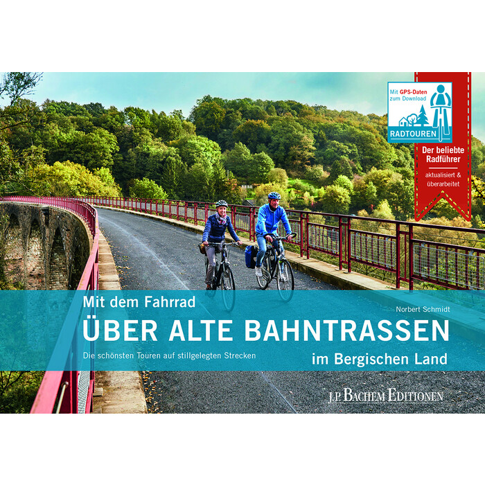 Norbert Schmidt: Mit dem Fahrrad über alte Bahntrassen im Bergischen Land