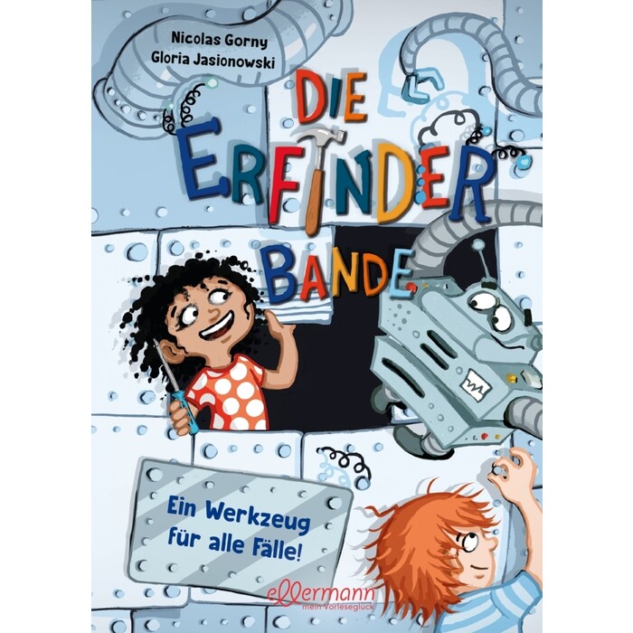 Nicolas Gorny: Die Erfinder-Bande 2. Ein Werkzeug für alle Fälle! - gebunden