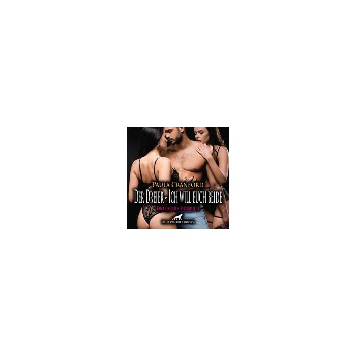 Paula Cranford: Der Dreier - Ich will euch beide | Erotik Audio Story | Erotisches Hörbuch Audio-CD, Audio-CD - CD