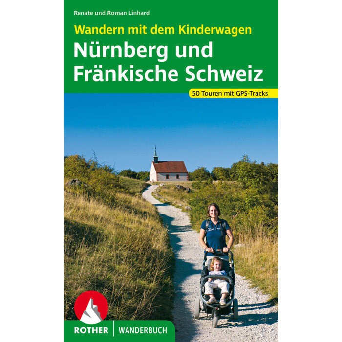 Roman Linhard: Rother Wanderbuch Wandern mit dem Kinderwagen Nürnberg, Fränkische Schweiz - Taschenbuch
