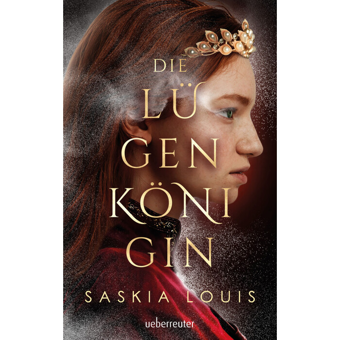 Saskia Louis: Die Lügenkönigin - Mitreißende Fantasy in opulenter Ausstattung: Hardcover mit Lesebändchen, als Extra nur in der 1. Auflage:...