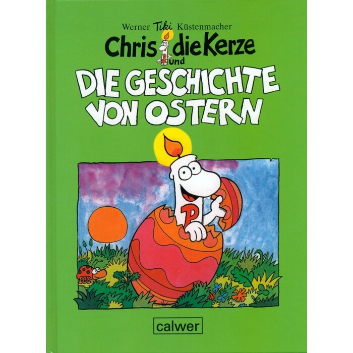 Werner Tiki Küstenmacher: Chris, die Kerze und die Geschichte von Ostern - gebunden