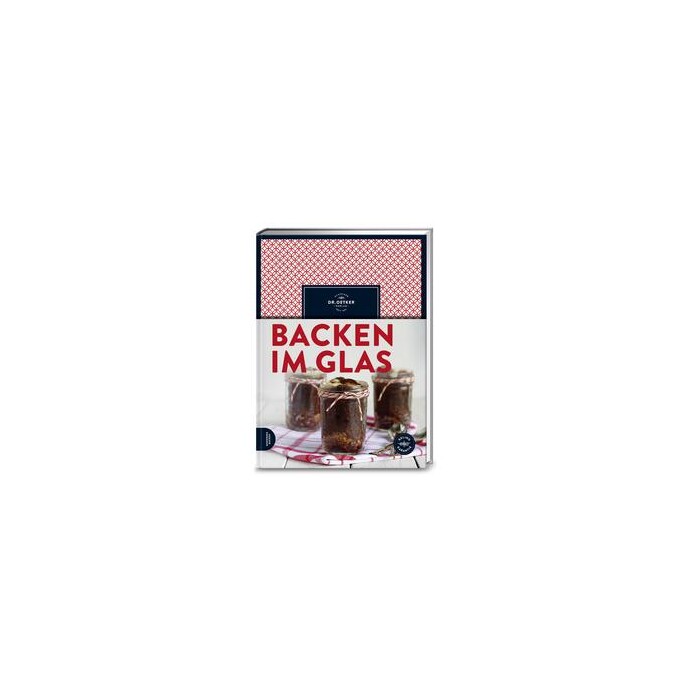 Dr. Oetker Verlag: Backen im Glas - gebunden