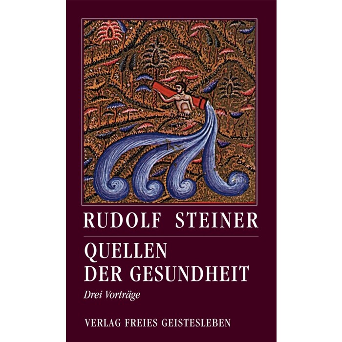 Rudolf Steiner: Quellen der Gesundheit - Taschenbuch