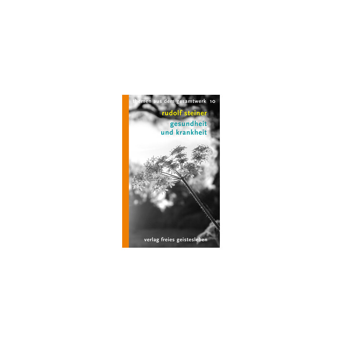 Rudolf Steiner: Gesundheit und Krankheit - Taschenbuch