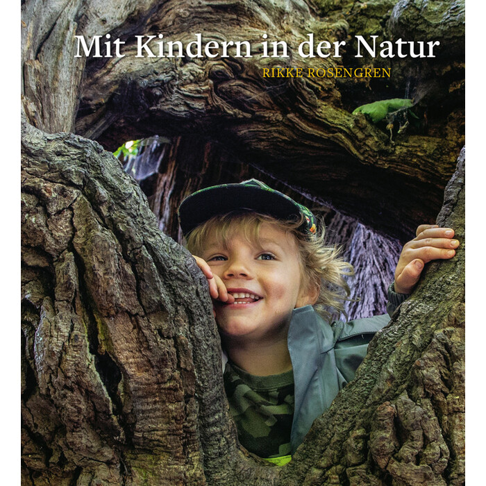 Rikke Rosengren: Mit Kindern in der Natur,Barnet i naturen - gebunden