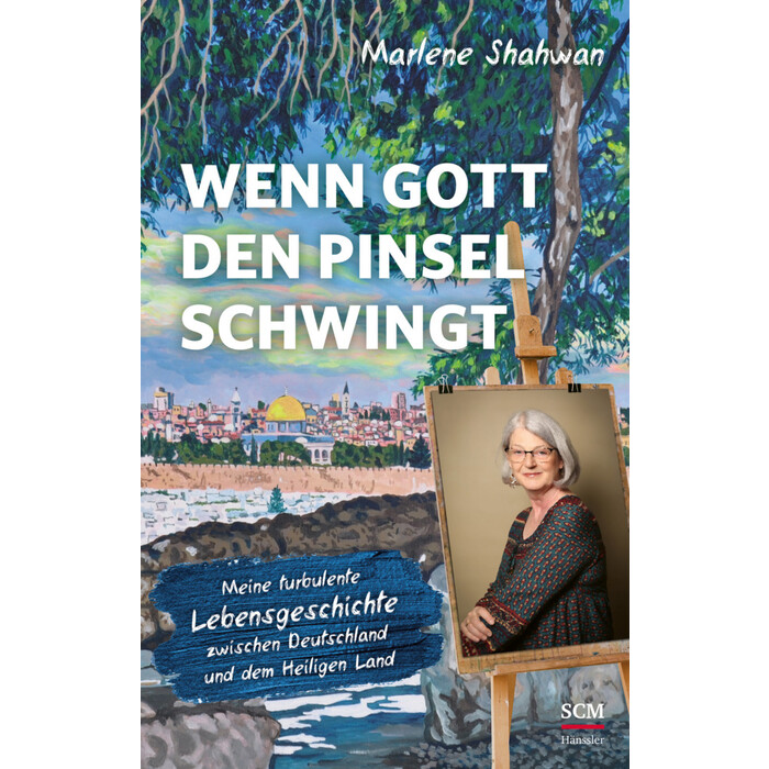 Marlene Shahwan: Wenn Gott den Pinsel schwingt - gebunden