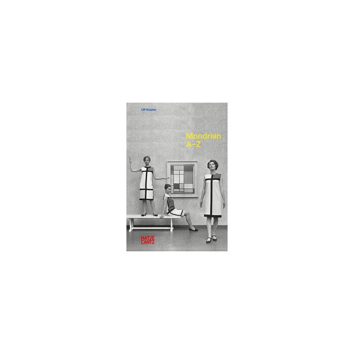 Ulf Küster: Piet Mondrian: A-Z - Rhythmus, Farbe und die Ikone der Moderne - gebunden