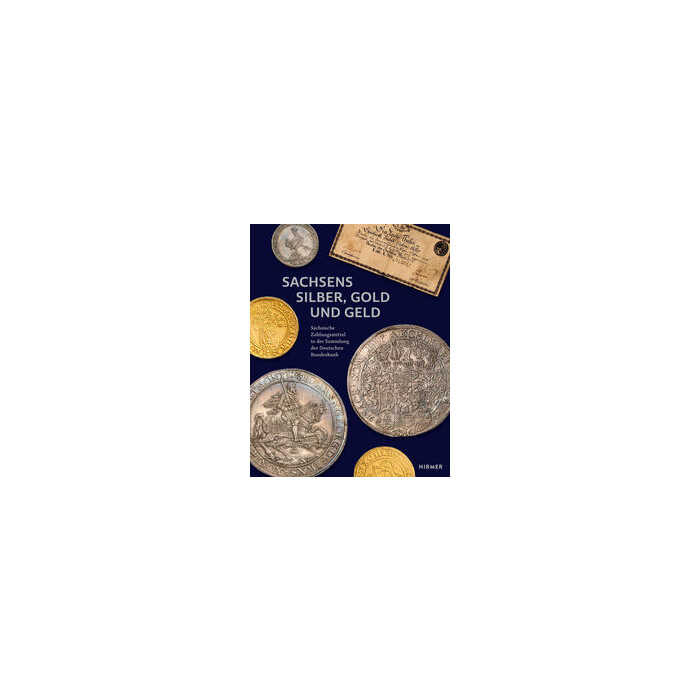 Sachsens Silber, Gold und Geld - gebunden