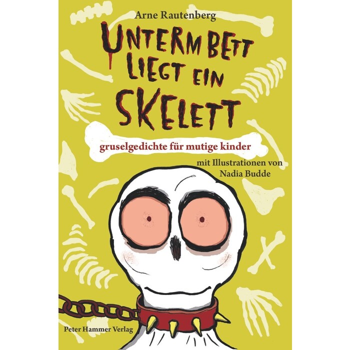 Arne Rautenberg: Unterm Bett liegt ein Skelett - gebunden