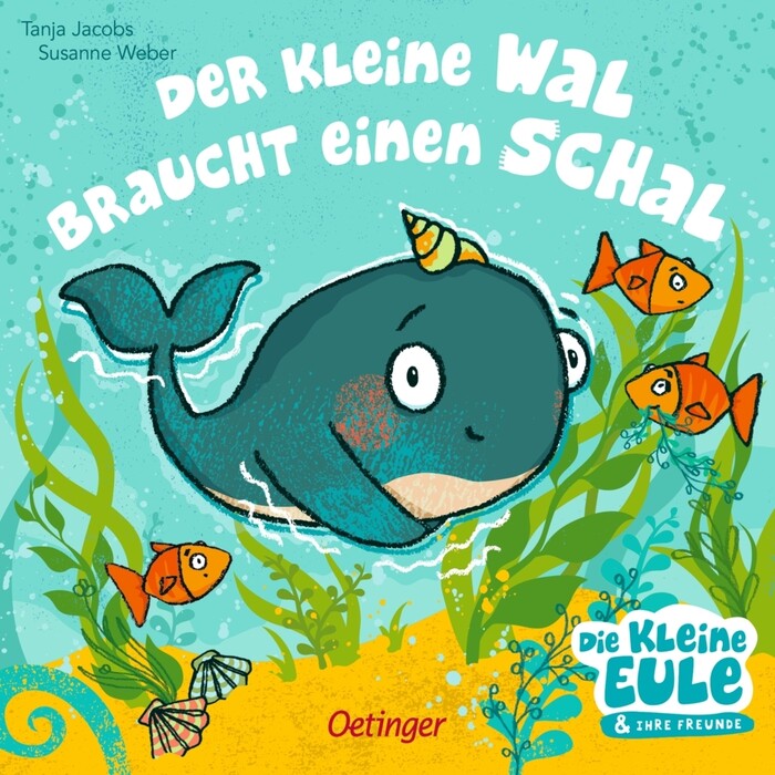 Susanne Weber: Der kleine Wal braucht einen Schal