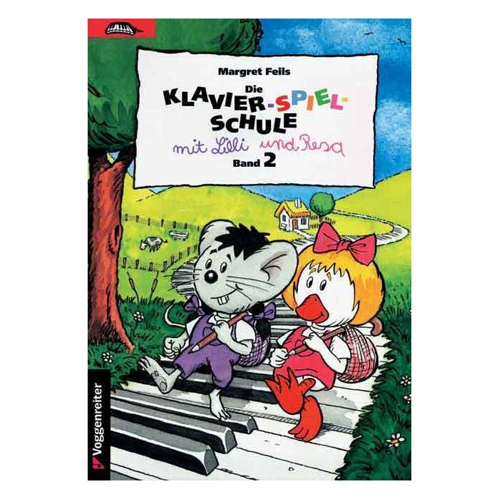 Margret Feils: Die Klavier-Spiel-Schule. Klavierspielschule mit Lilli & Resa für... / Die Klavier-Spiel-Schule. Klavierspielschule mit Lilli & Resa...