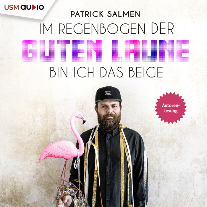 Patrick Salmen: Im Regenbogen der guten Laune bin ich das Beige, 1 Audio-CD - CD